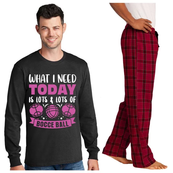 What I Need Today Is Lots And Lots Of Bocce Ball Cute Gift Long Sleeve Pajama Set