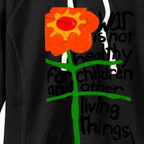 War Is Not Healthy For Children And Other Living Things Women's Fleece Hoodie