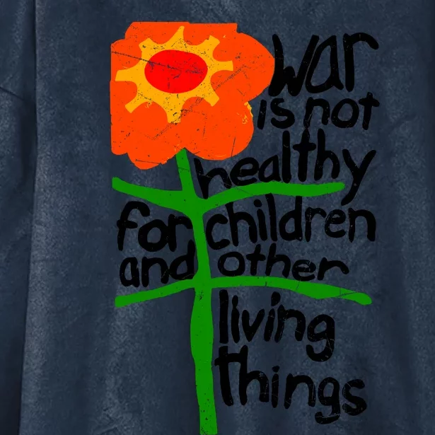 War Is Not Healthy For Children And Other Living Things Hooded Wearable Blanket