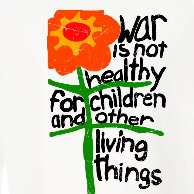 War Is Not Healthy For Children And Other Living Things Cropped Pullover Crew