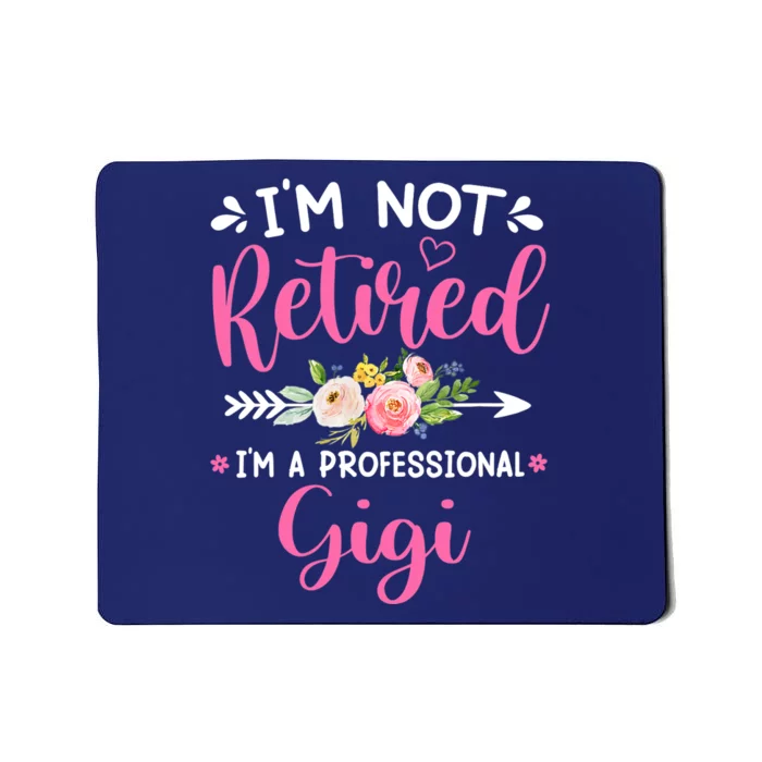 Wo I'm Not Retired I'm A Professional Gigi Funny Mothers Day VNeck Mousepad