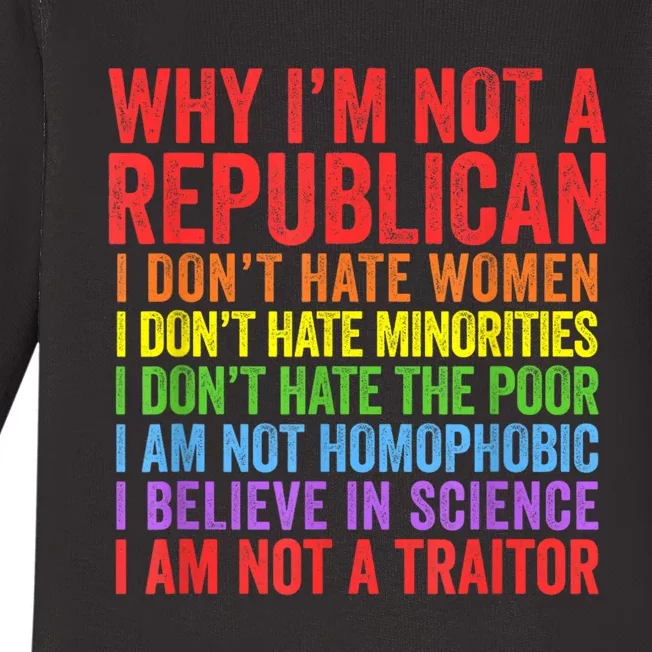 Why IM Not A Republican I Am Not A Traitor Baby Long Sleeve Bodysuit