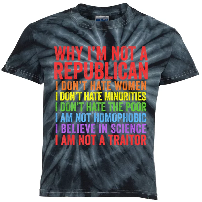 Why IM Not A Republican I Am Not A Traitor Kids Tie-Dye T-Shirt