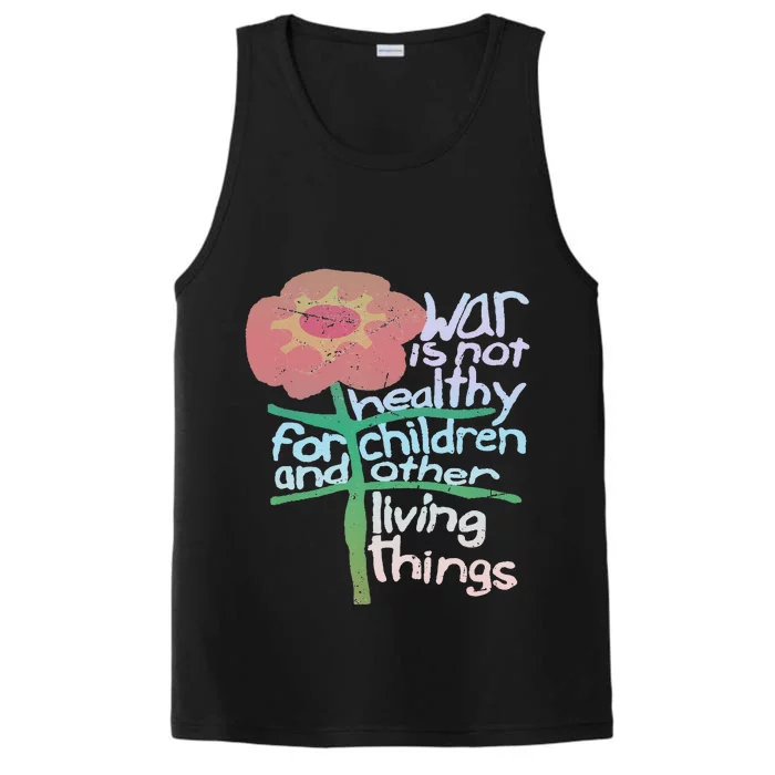 War Is Not Healthy For Children And Other Living Things Performance Tank