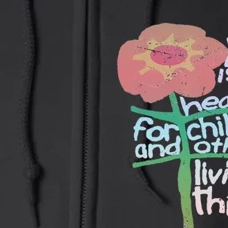 War Is Not Healthy For Children And Other Living Things Full Zip Hoodie