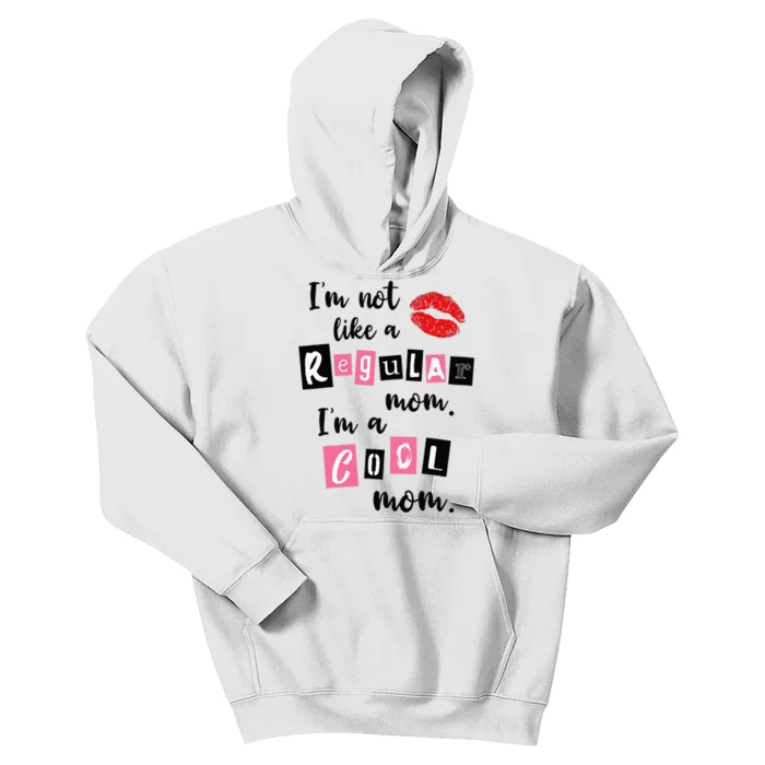 Women Im Not Like A Regular Mom Im A Cool Mom Kids Hoodie