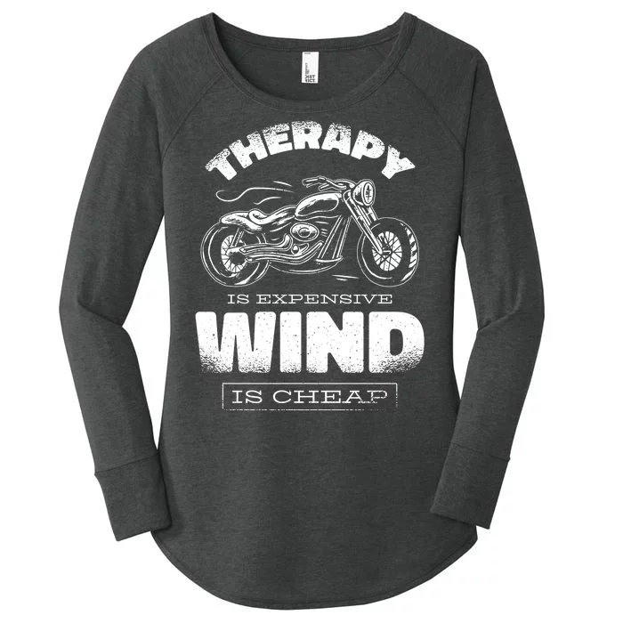 Wind Is Cheap Therapy Is Expensive Motorcycle Women's Perfect Tri Tunic Long Sleeve Shirt