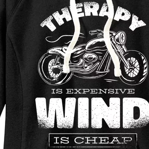 Wind Is Cheap Therapy Is Expensive Motorcycle Women's Fleece Hoodie