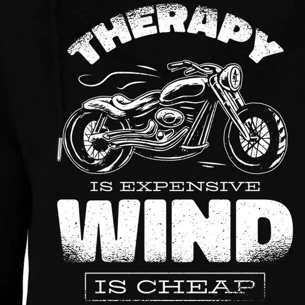 Wind Is Cheap Therapy Is Expensive Motorcycle Womens Funnel Neck Pullover Hood