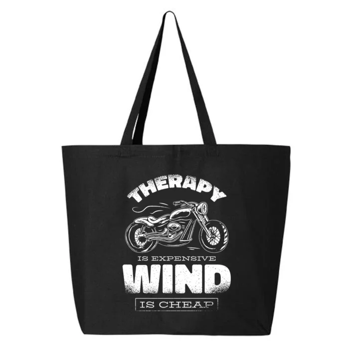 Wind Is Cheap Therapy Is Expensive Motorcycle 25L Jumbo Tote