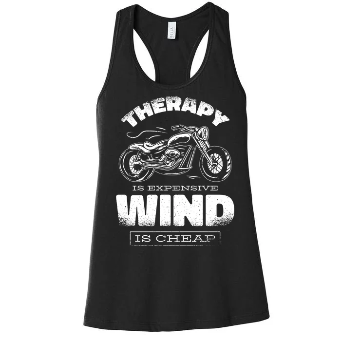 Wind Is Cheap Therapy Is Expensive Motorcycle Women's Racerback Tank