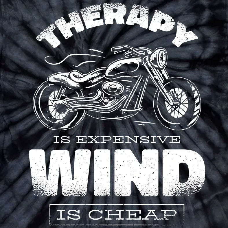 Wind Is Cheap Therapy Is Expensive Motorcycle Tie-Dye T-Shirt