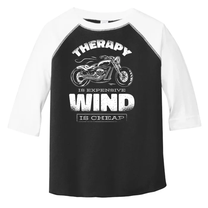 Wind Is Cheap Therapy Is Expensive Motorcycle Toddler Fine Jersey T-Shirt