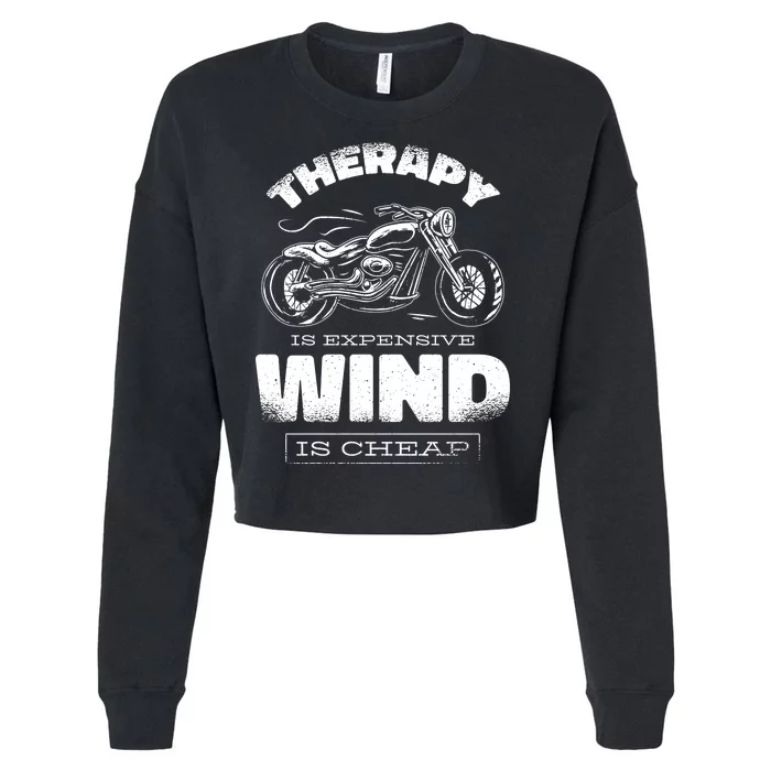 Wind Is Cheap Therapy Is Expensive Motorcycle Cropped Pullover Crew