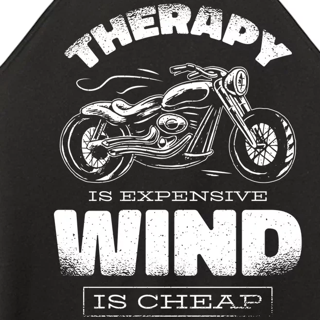 Wind Is Cheap Therapy Is Expensive Motorcycle Women’s Perfect Tri Rocker Tank