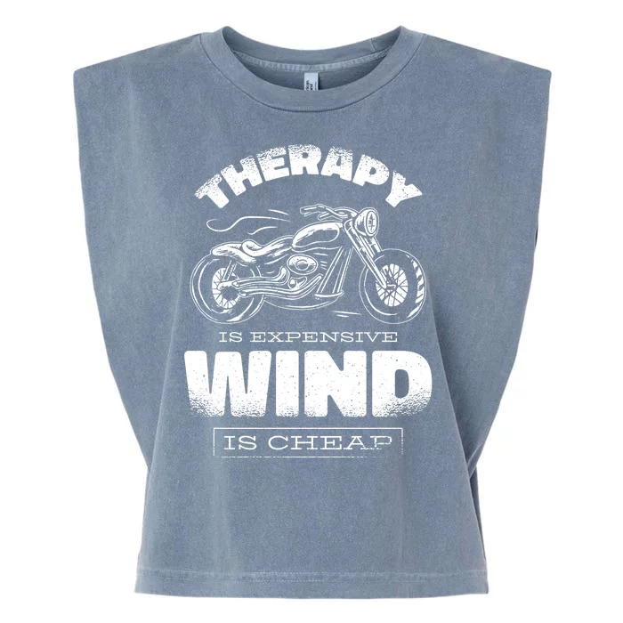 Wind Is Cheap Therapy Is Expensive Motorcycle Garment-Dyed Women's Muscle Tee