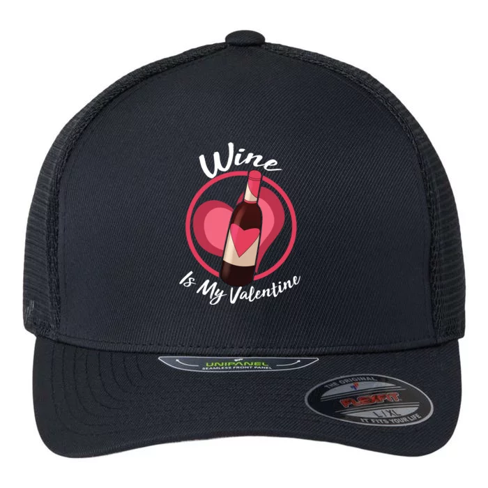 Wine is My Valentine Funny Valentine's Day Flexfit Unipanel Trucker Cap