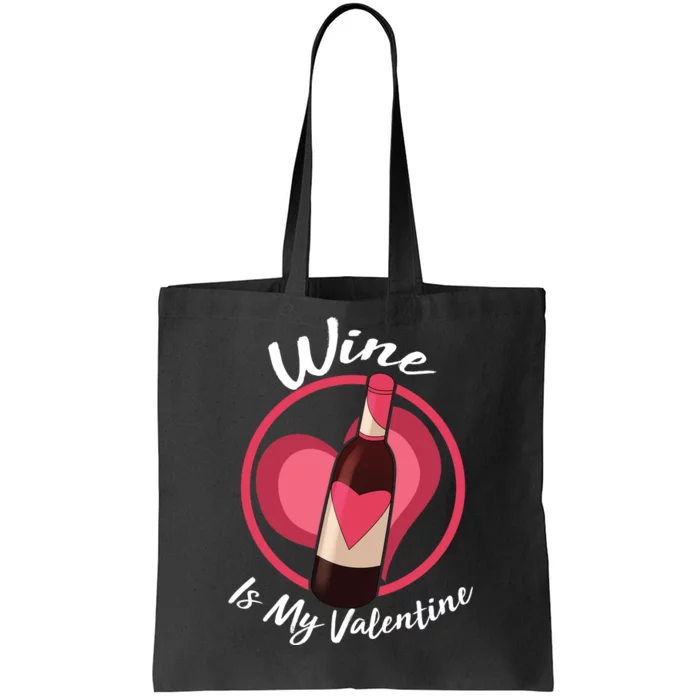 Wine is My Valentine Funny Valentine's Day Tote Bag