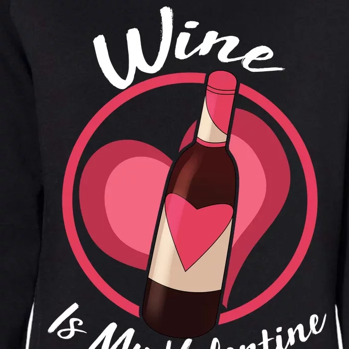 Wine is My Valentine Funny Valentine's Day Womens California Wash Sweatshirt