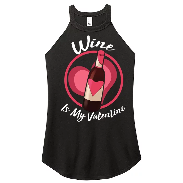 Wine is My Valentine Funny Valentine's Day Women’s Perfect Tri Rocker Tank