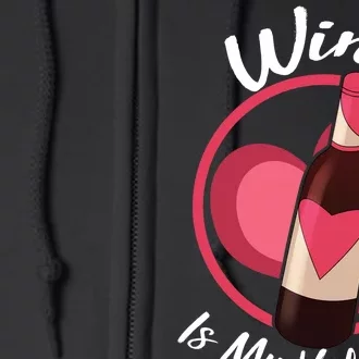 Wine is My Valentine Funny Valentine's Day Full Zip Hoodie