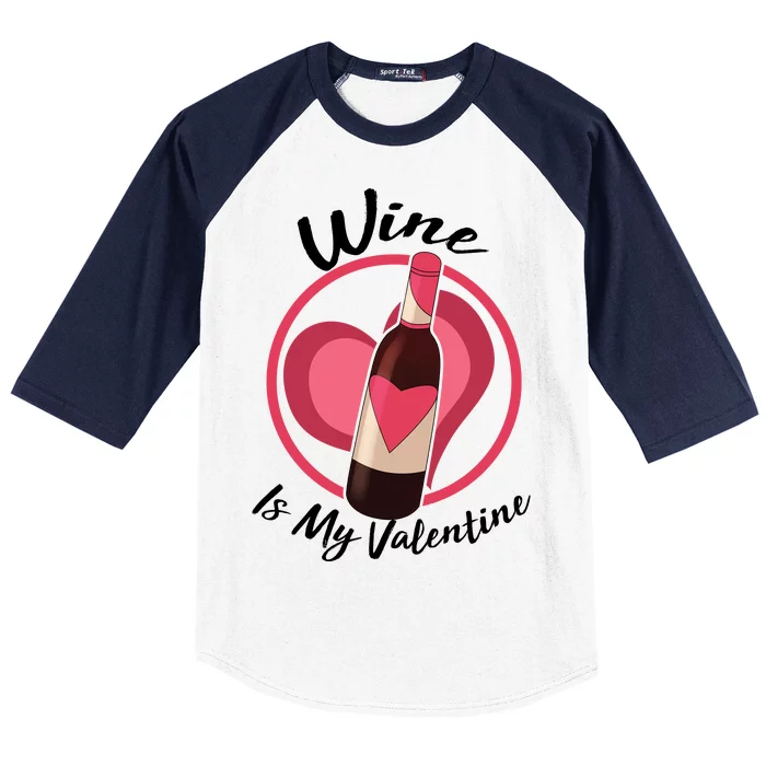 Wine is My Valentine Funny Valentine's Day Baseball Sleeve Shirt