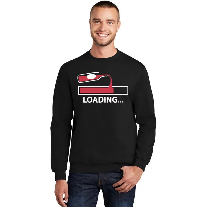 Wine Loading Tall Sweatshirt