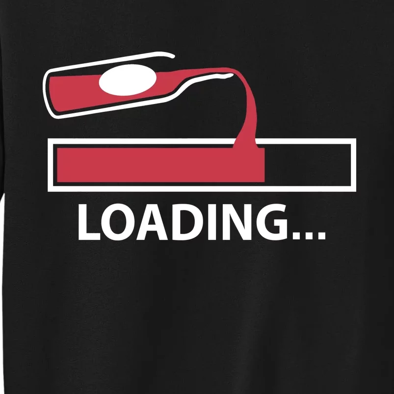 Wine Loading Tall Sweatshirt