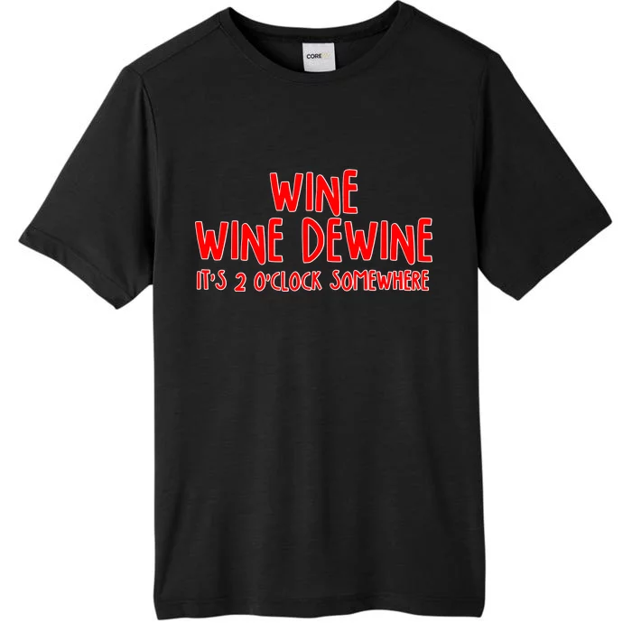 Wine Wine Dewine It's 2 O'Clock Somewhere ChromaSoft Performance T-Shirt