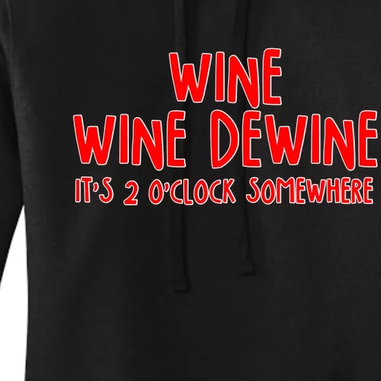 Wine Wine Dewine It's 2 O'Clock Somewhere Women's Pullover Hoodie