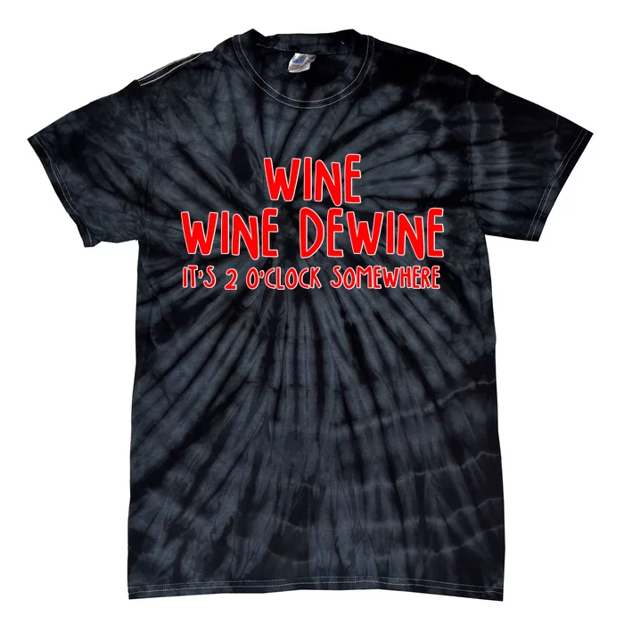 Wine Wine Dewine It's 2 O'Clock Somewhere Tie-Dye T-Shirt