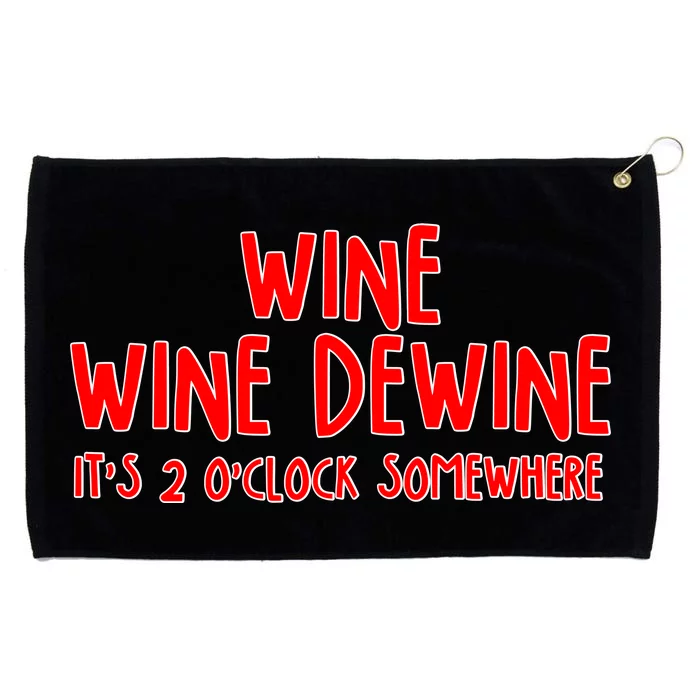 Wine Wine Dewine It's 2 O'Clock Somewhere Grommeted Golf Towel