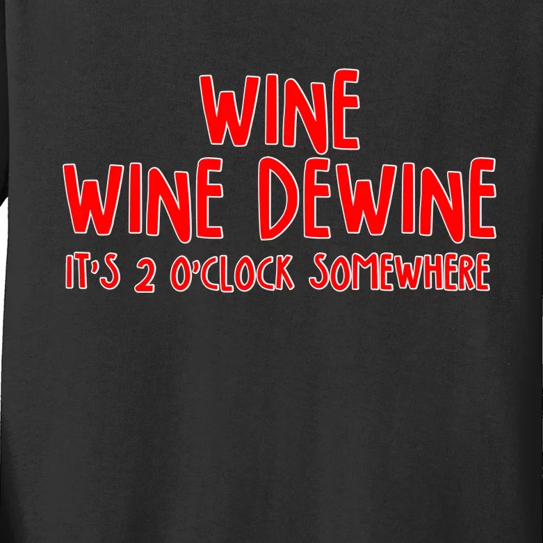 Wine Wine Dewine It's 2 O'Clock Somewhere Kids Long Sleeve Shirt