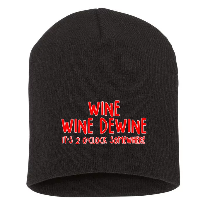 Wine Wine Dewine It's 2 O'Clock Somewhere Short Acrylic Beanie