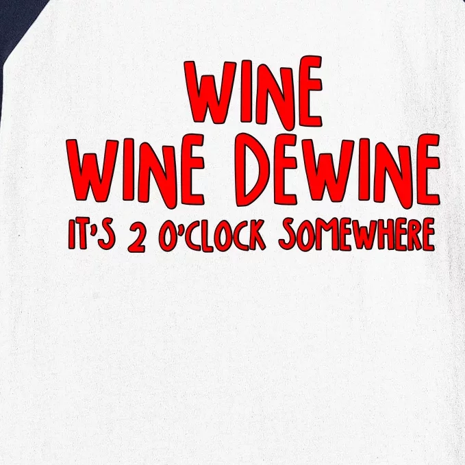 Wine Wine Dewine It's 2 O'Clock Somewhere Baseball Sleeve Shirt