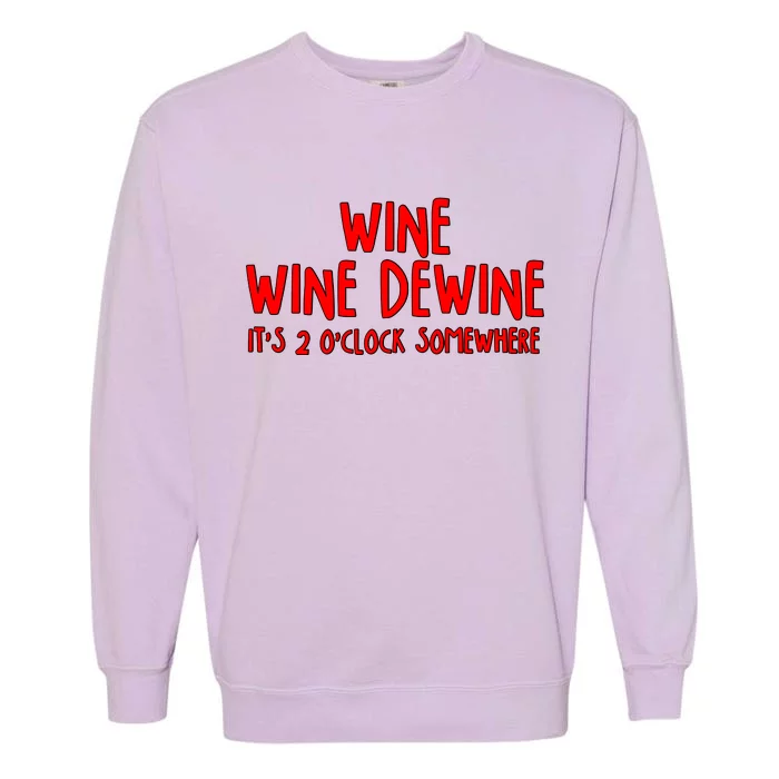 Wine Wine Dewine It's 2 O'Clock Somewhere Garment-Dyed Sweatshirt