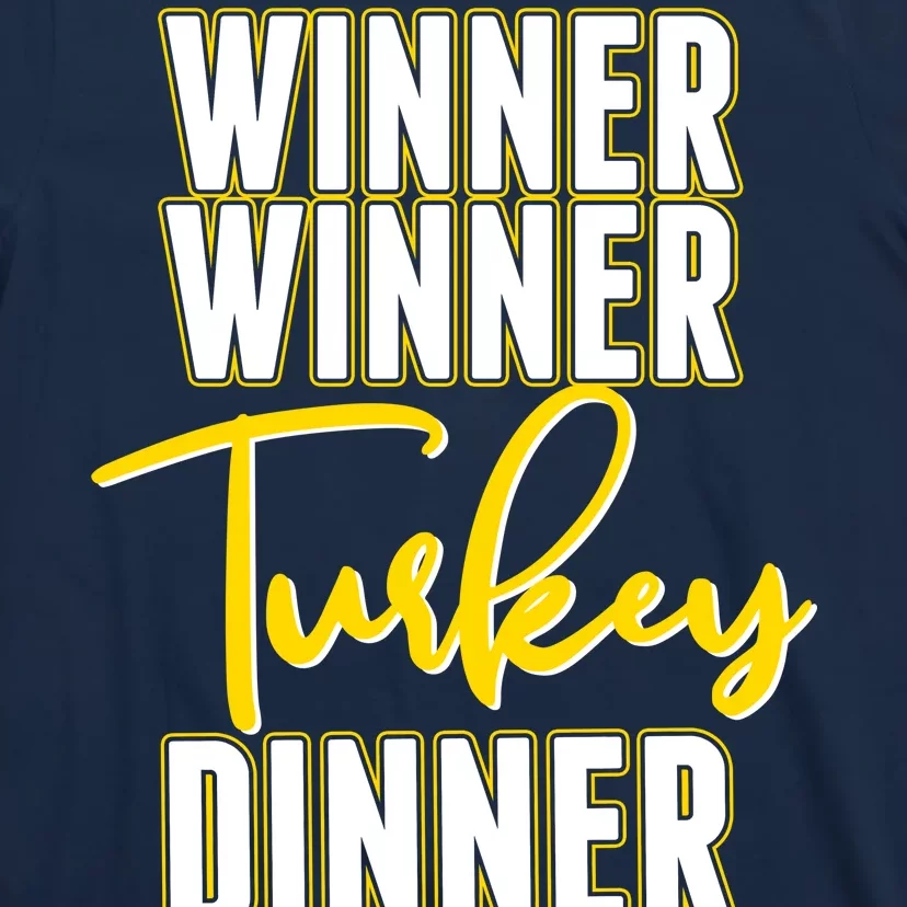 Winner Winner Turkey Dinner T-Shirt