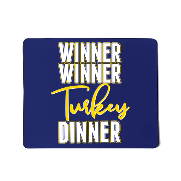 Winner Winner Turkey Dinner Mousepad