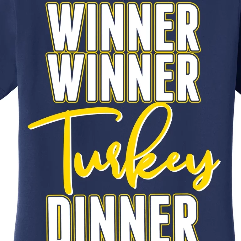 Winner Winner Turkey Dinner Women's T-Shirt