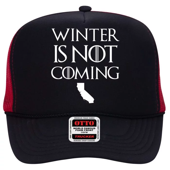 Winter Is Not Coming California High Crown Mesh Trucker Hat