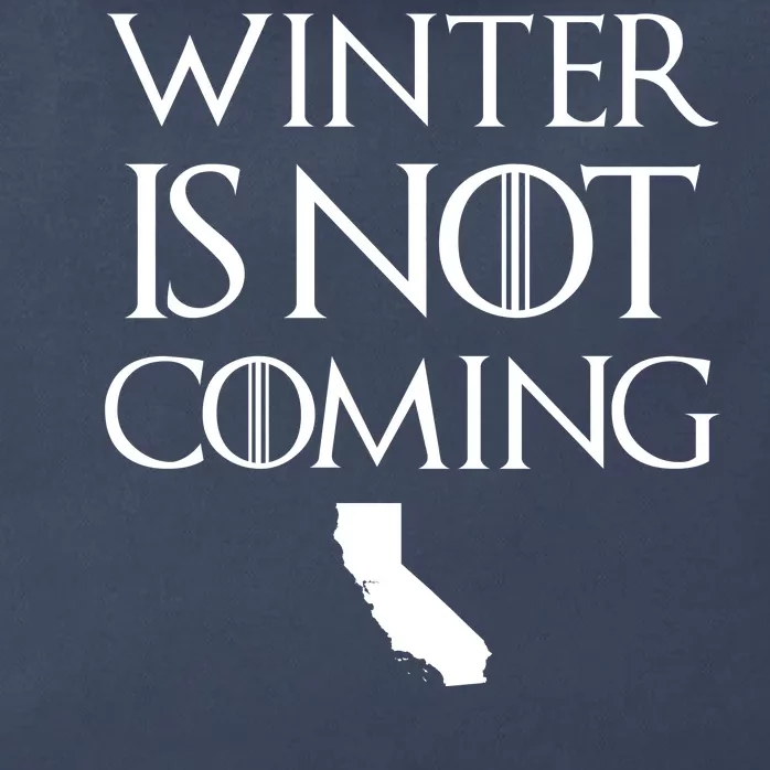 Winter Is Not Coming California Zip Tote Bag