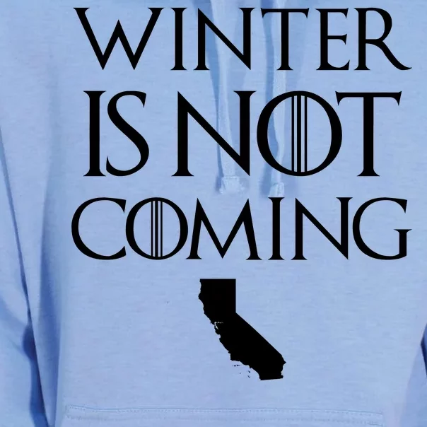 Winter Is Not Coming California Unisex Surf Hoodie