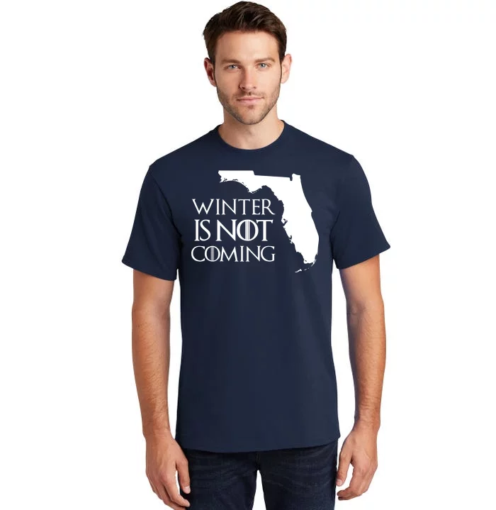 Winter Is Not Coming Florida Tall T-Shirt