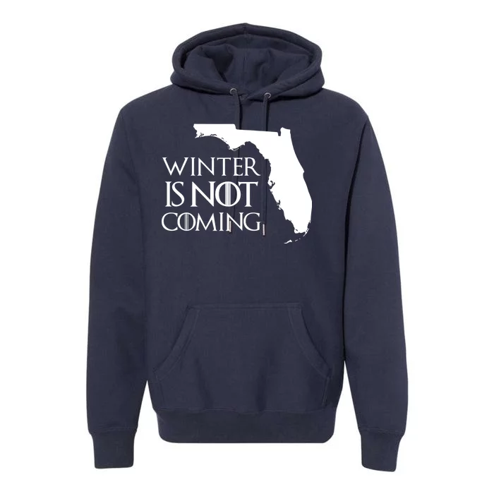 Winter Is Not Coming Florida Premium Hoodie