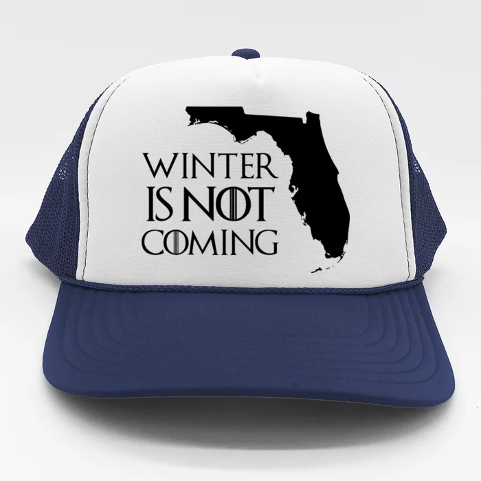 Winter Is Not Coming Florida Trucker Hat