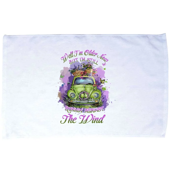 Well Im Older Now But Im Still Running Against The Wind Gift Microfiber Hand Towel