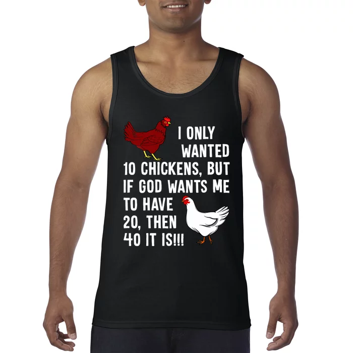 Wo I Only Wanted 10 Chickens But If God Wants Me To Have 20 Tank Top