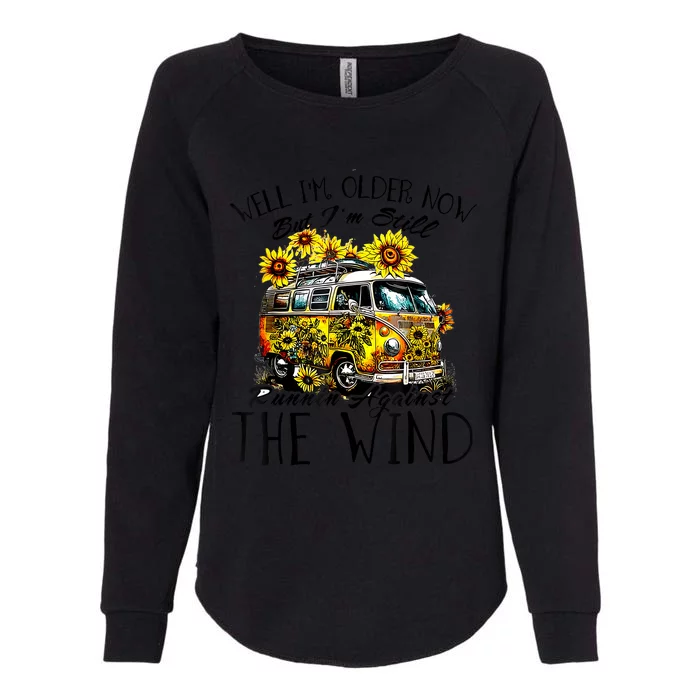 Well Im Older Now But Im Still Running Against The Wind Womens California Wash Sweatshirt