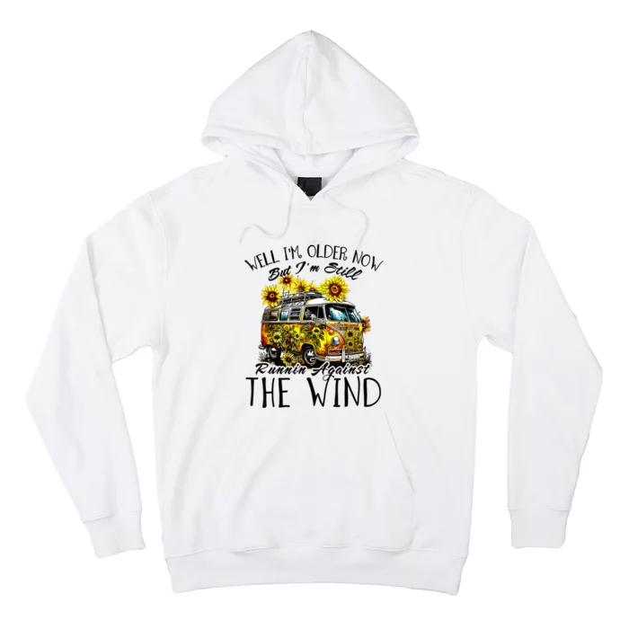 Well Im Older Now But Im Still Running Against The Wind Hoodie