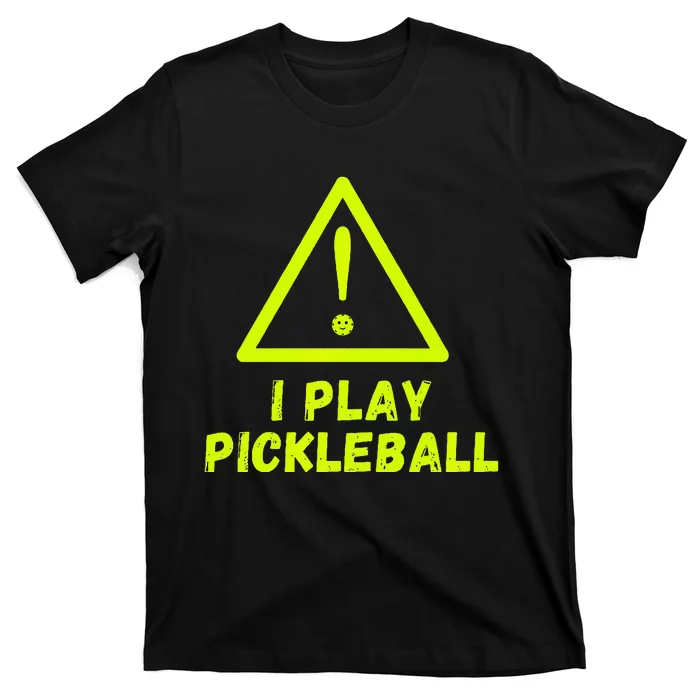 Warning I play Pickleball front and back with website name. Premium T-Shirt